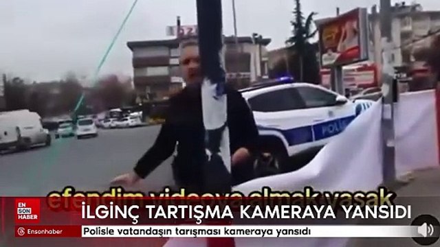 Polis ile vatandaş arasında ilginç tartışma