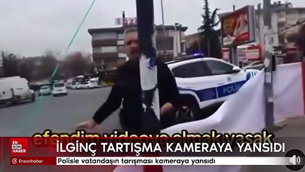 Polis ile vatandaş arasında ilginç tartışma