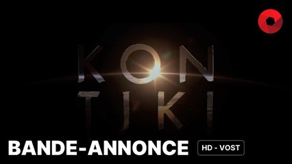 KON-TIKI de Joachim Rønning, Espen Sandberg avec Pål Sverre Valheim Hagen, Anders Baasmo : bande-annonce [HD-VOST] | 1 décembre 2014 en VOD