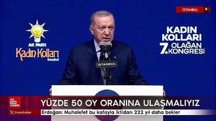Erdoğan: Muhalefet bu kafayla iktidarı 222 yıl daha bekler