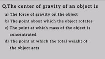 The center of gravity of an object is
