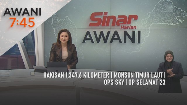 AWANI 7:45 [2/2/2025] - Hakisan 1,347.6 Kilometer|Monsun timur laut|Ops sky|Op selamat 23