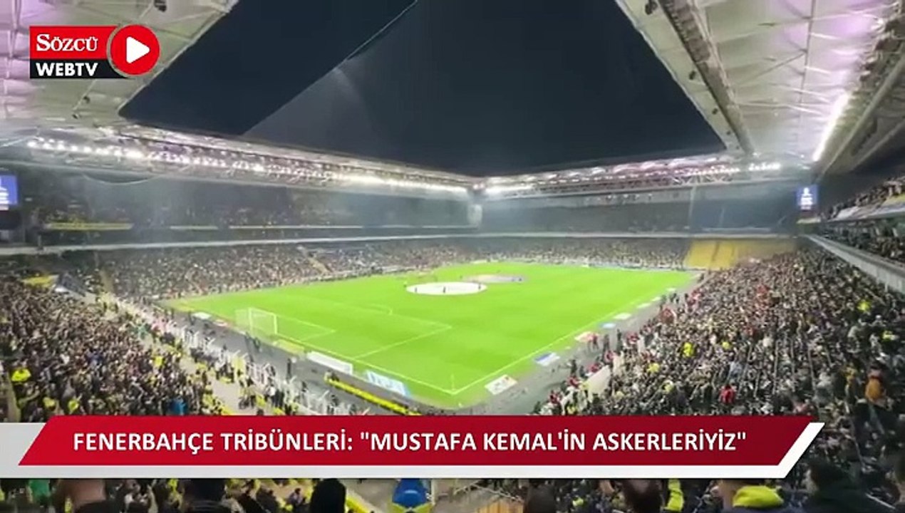 Fenerbahçe tribünleri: "Mustafa Kemal'in askerleriyiz!"