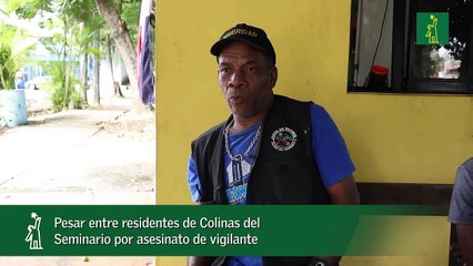 Pesar entre residentes de Colinas del Seminario por asesinato de vigilante