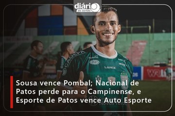 Sousa vence Pombal; Nacional de Patos perde para o Campinense, e Esporte de Patos vence Auto Esporte