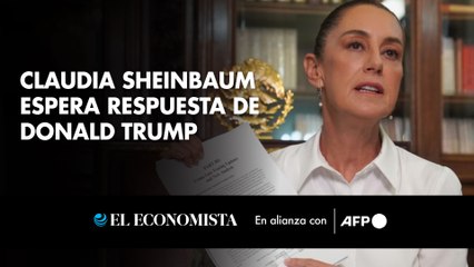 Presidenta de México espera respuesta de Trump