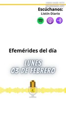 Efemérides | Lunes 03 de Febrero 2025
