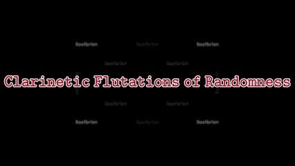 Clarinetic Flutations of Randomness (Soundtrack)