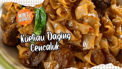 Kuetiau Daging Cencaluk, Lagi Sedap Dari Biasa