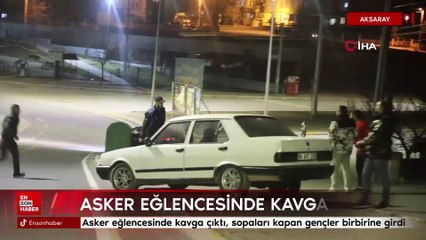 Aksaray'da asker eğlencesinde sopalı kavga