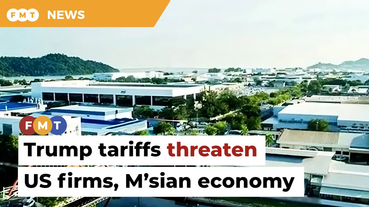 Trump’s tariffs could backfire on US firms in Malaysia, says ex-MP