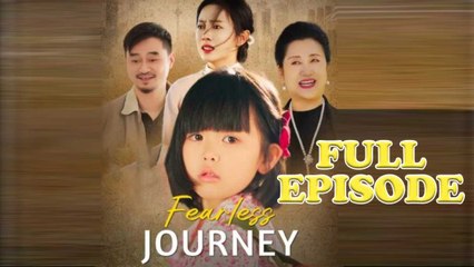Fearless Journey Full Drama