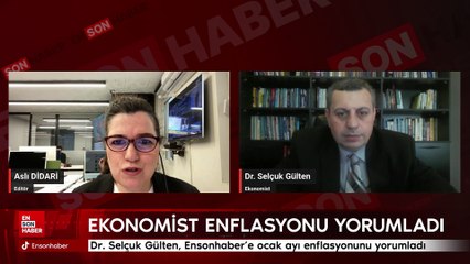Ekonomist Dr. Selçuk Gülten, Ensonhaber’e ocak ayı enflasyonunu yorumladı