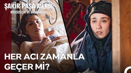 Hakkiye'nin Aklından Çıkmayan İhanet Manzarası - Şakir Paşa Ailesi; Mucizeler ve Skandallar 5. Bölüm