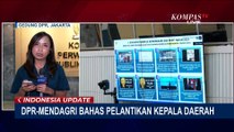 [FULL] Update Pembahasan DPR-Mendagri Rapat Kerja soal Pelantikan Kepala Daerah