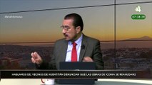 Arturo Mendoza explica que vecinos de Huentitán denuncian que obras de Iconia se reanudaron