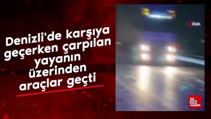 Denizli'de karşıya geçerken çarpılan yayanın üzerinden araçlar geçti