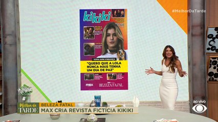Beleza Fatal: Max cria revista fictícia KIKIKI | Melhor da Tarde