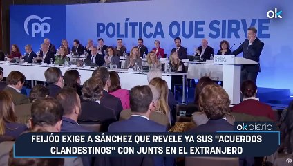 Feijóo exige a Sánchez que revele ya sus "acuerdos clandestinos" con Junts en el extranjero
