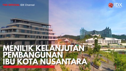 Menilik Kelanjutan Pembangunan Ibu Kota Nusantara