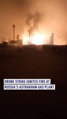 Drone strike ignites fire at Russia's Astrakhan gas plant