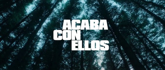 Acaba con ellos | Tráiler Oficial