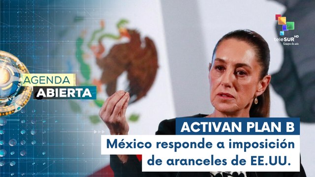 Presidenta Claudia Sheinbaum recurre a Plan B por aranceles de EE.UU.