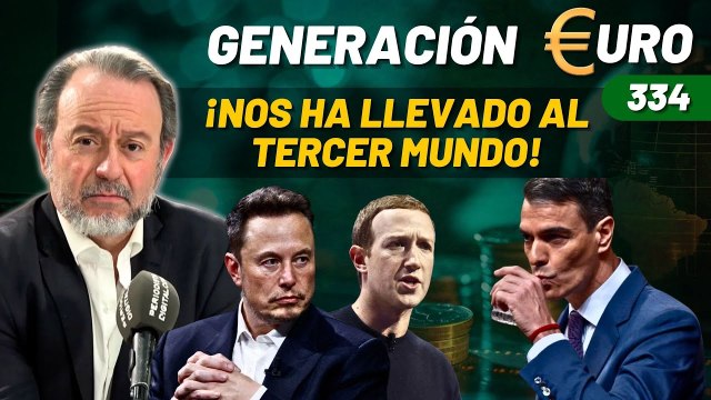 Generación Euro #334 / ¡El gobierno declara la guerra a los inversores extranjeros!