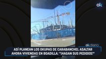 Así planean los okupas de Carabanchel asaltar ahora viviendas en Boadilla: 