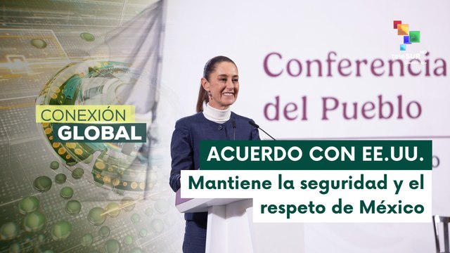 Pdta. Sheinbaum anunció acuerdo de aranceles con EE.UU.