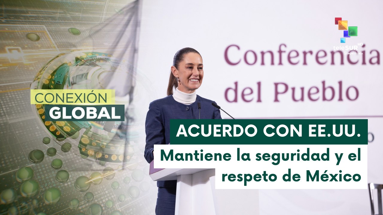 Pdta. Sheinbaum anunció acuerdo de aranceles con EE.UU.