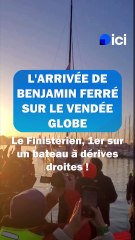 L'arrivée de Benjamin Ferré sur le Vendée Globe