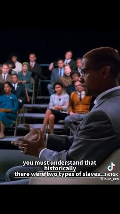 Malcolm X "There are two types of Slaves"