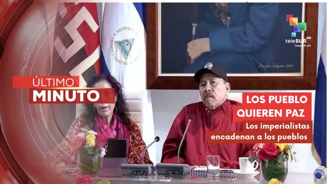 Pdte. Ortega: Cuando los pueblos quieren paz, los imperialistas quieren imponer cadenas