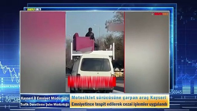 Motosiklet sürücüsüne çarpan araç Kayseri Emniyetince tespit edilerek cezai işlemler uygulandı