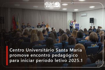 Centro Universitário Santa Maria promove encontro pedagógico para iniciar período letivo 2025.1
