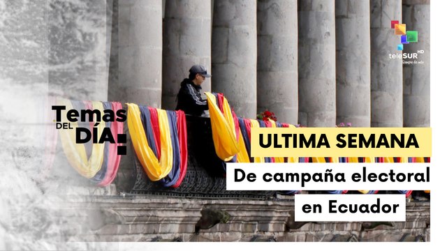 En Ecuador los candidatos presidenciales entran en la última semana de campaña electoral