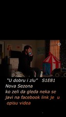 SERIJA  “U dobru i zlu” 81   epizoda