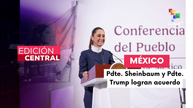 Pdta. Claudia Sheinbaum acordó una pausa en los aranceles de EE. UU.
