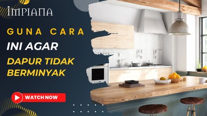 Guna Cara Ini Agar Dapur Tidak Berminyak