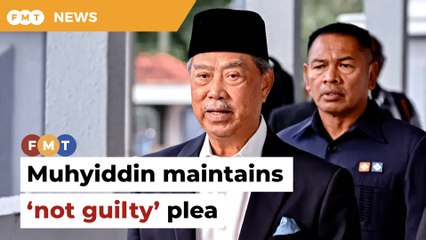 Muhyiddin maintains ‘not guilty’ plea in Nenggiri speech sedition case