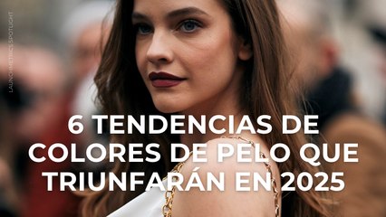 6 tendencias de colores de pelo que triunfarán en 2025