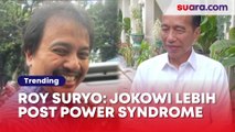 Kritik Pedas Roy Suryo Untuk Jokowi yang Masih Eksis, Bukan Post Power Syndrome