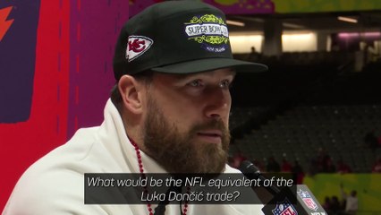 Doncic move would be like George Kittle being traded - Kelce