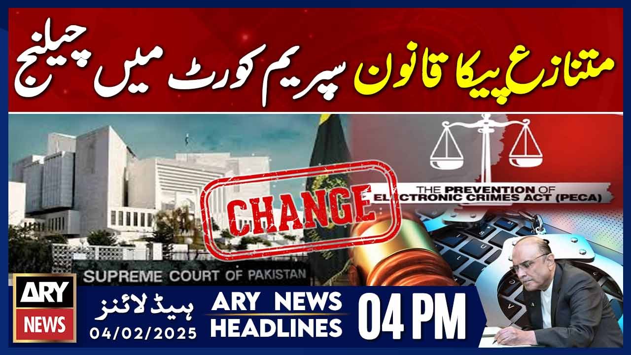 Controversial PECA act challenged in Supreme Court | ARY News 4 PM Headlines | 4th FEB 2025
