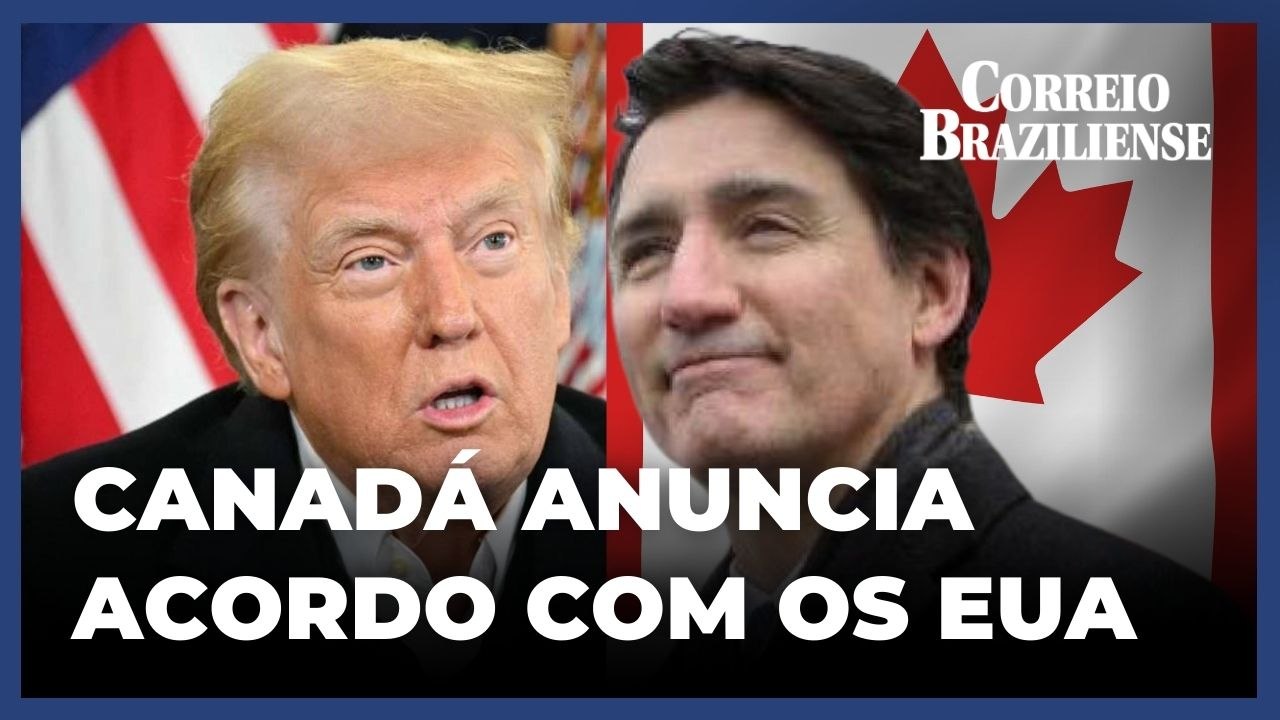 Canadá anuncia acordo com os EUA e paralisação das taxas sobre importações