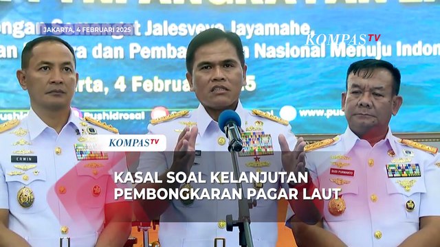 Pembongkaran Pagar Laut Tangerang Dihentikan Sementara, KASAL Muhammad Ali: Cuaca Jadi Kendala