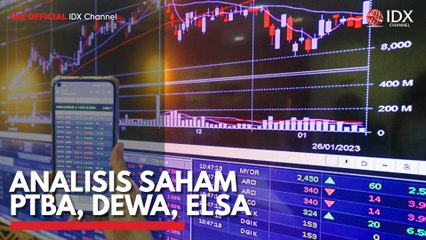 Analisis Saham PTBA, DEWA, ELSA