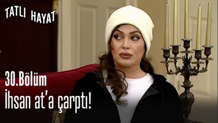 İhsan at'a çarptı!-Tatlı Hayat 30. Bölüm