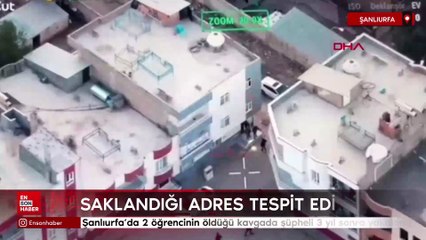 Şanlıurfa'da 2 öğrencinin öldüğü kavgada şüpheli 3 yıl sonra yakalandı